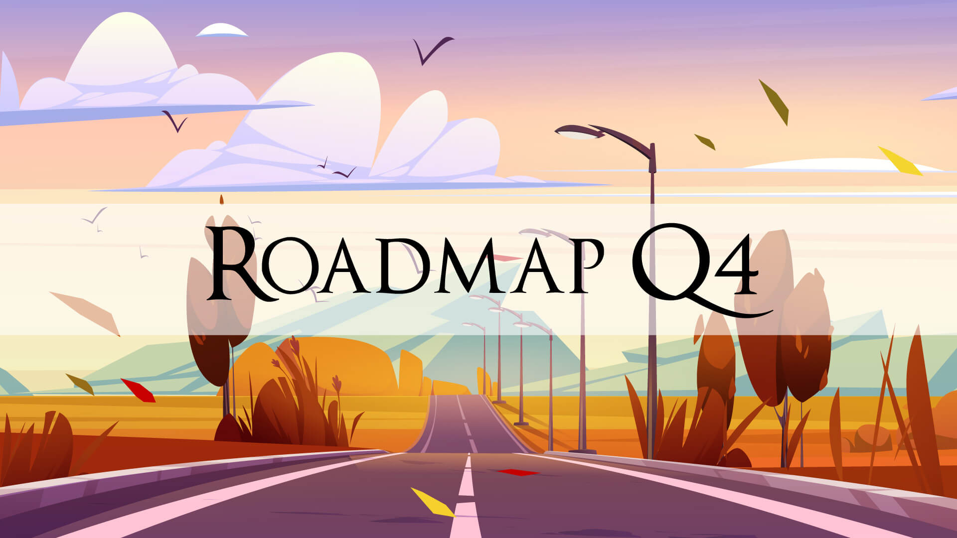 Roadmap October - December