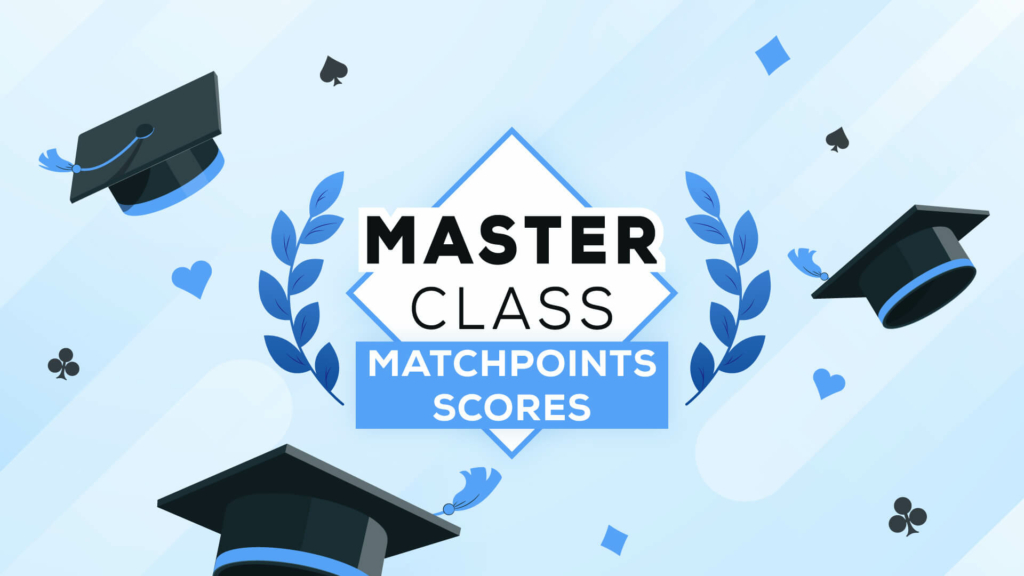 Bridge masterclass matchpoints scores