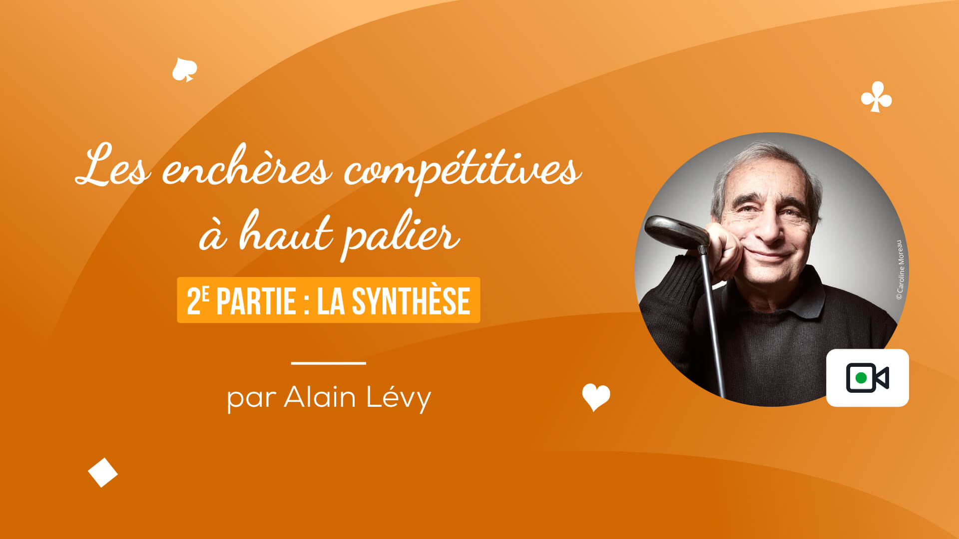 Conférence de bridge Alain Lévy partie 2 la synthèse